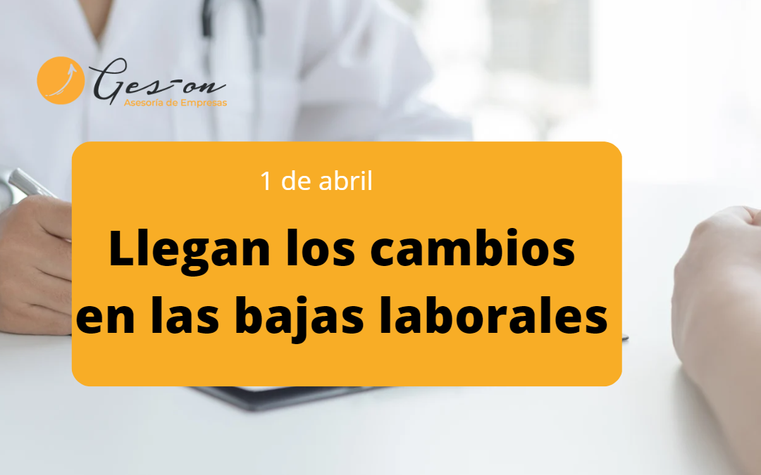 A partir del 1 de abril llegan las novedades en los procesos de bajas y altas médicas